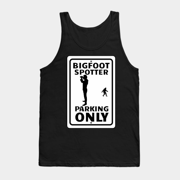 Bigfoot Spotter Parking Only Tank Top by Turnersartandcrafts